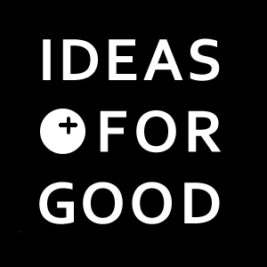 IDEAS +FOR GOOD
